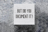 But Did You Document It Wooden Box Sign Funny Decorative Sign Shelf