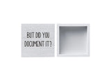 But Did You Document It Wooden Box Sign Funny Decorative Sign Shelf